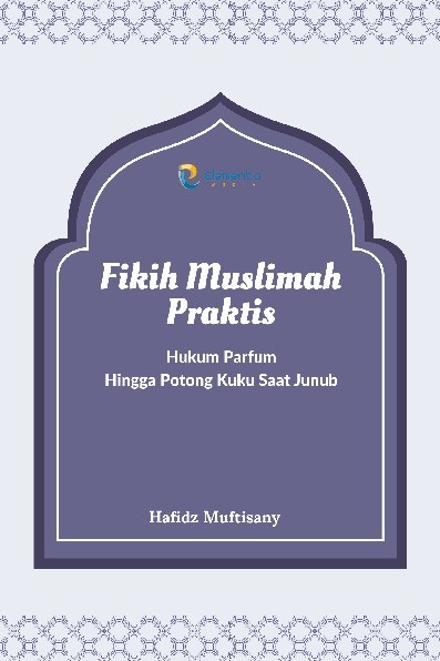 Fikih Muslimah Praktis: Hukum Parfum Hingga Potong Kuku Saat Junub